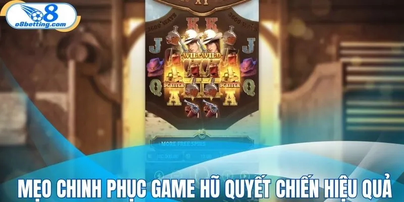 Bí kíp chinh phục game hũ quyết chiến hiệu quả nhất