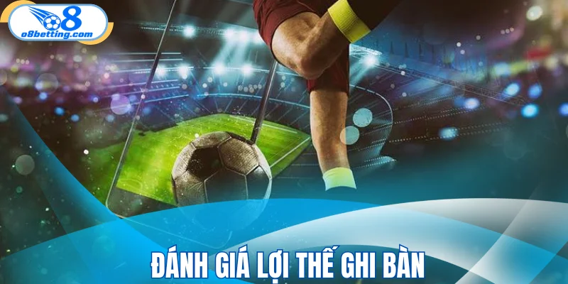 Đánh giá lợi thế ghi bàn