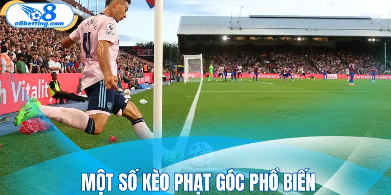 Một số kèo phạt góc phổ biến