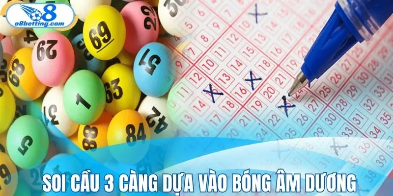 Soi cầu 3 càng dựa vào bóng âm dương