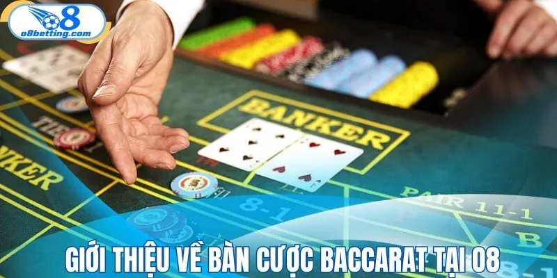 Thông tin chi tiết về bàn cược baccarat